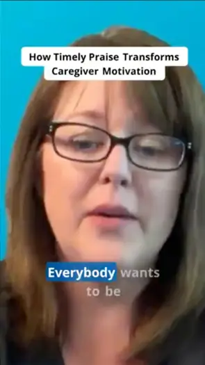 Video: How Timely Praise Transforms Caregiver Motivations